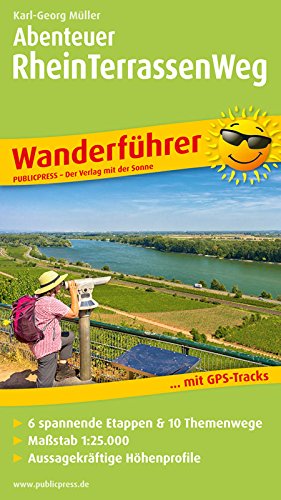 Abenteuer Rheinterrassenweg: Wanderführer mit GPS-Tracks, 6 spannenden Etappen & 10 Themenwegen