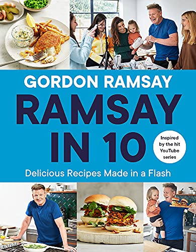 Gordon Ramsay Ramsay In 10, Delicious Recipes Made In A Flash