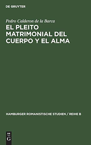 El pleito matrimonial del cuerpo y el alma (Hamburger romanistische Studien / Reihe B, 31, Band 31)