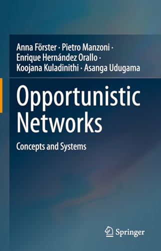 Opportunistic Networks: Concepts and Systems
