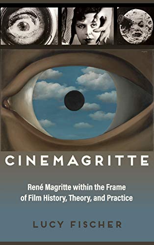 Cinemagritte: René Magritte Within the Frame of Film History, Theory, and Practice (Contemporary Approaches to Film and Media)