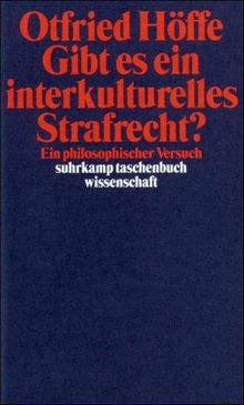 Gibt es ein interkulturelles Strafrecht?: Ein philosophischer Versuch (suhrkamp taschenbuch wissenschaft)