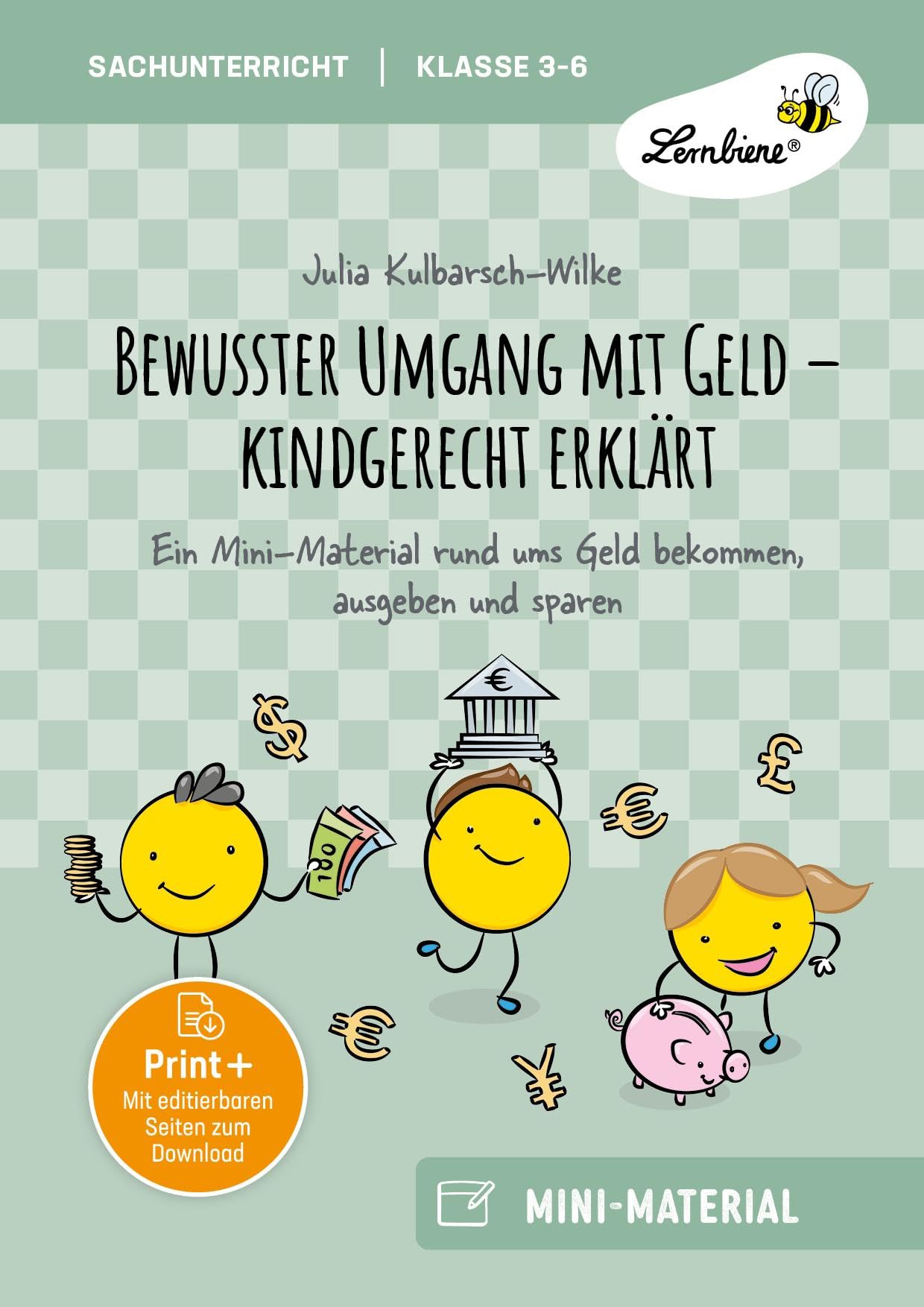 Bewusster Umgang mit Geld - kindgerecht erklärt: Ein Mini-Material rund ums Geld bekommen, ausgeben und sparen (3. bis 6. Klasse)