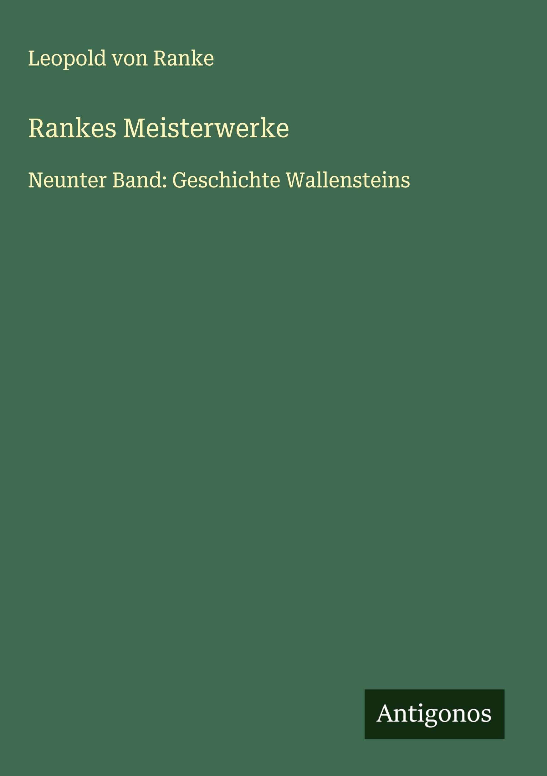 Rankes Meisterwerke: Neunter Band: Geschichte Wallensteins
