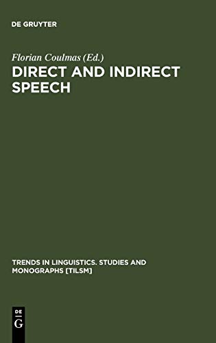 Direct and Indirect Speech (Trends in Linguistics. Studies and Monographs [TiLSM], 31, Band 31)