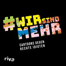 Wir sind mehr: Cartoons gegen rechte Idioten