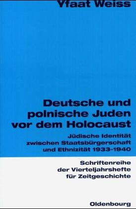 Deutsche und polnische Juden vor dem Holocaust: Jüdische Identität zwischen Staatsbürgerschaft und Ethnizität 1933-1940