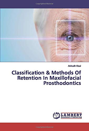 Classification & Methods Of Retention In Maxillofacial Prosthodontics