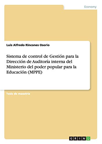 Sistema de control de Gestión para la Dirección de Auditoría interna del Ministerio del poder popular para la Educación (MPPE): Magisterarbeit