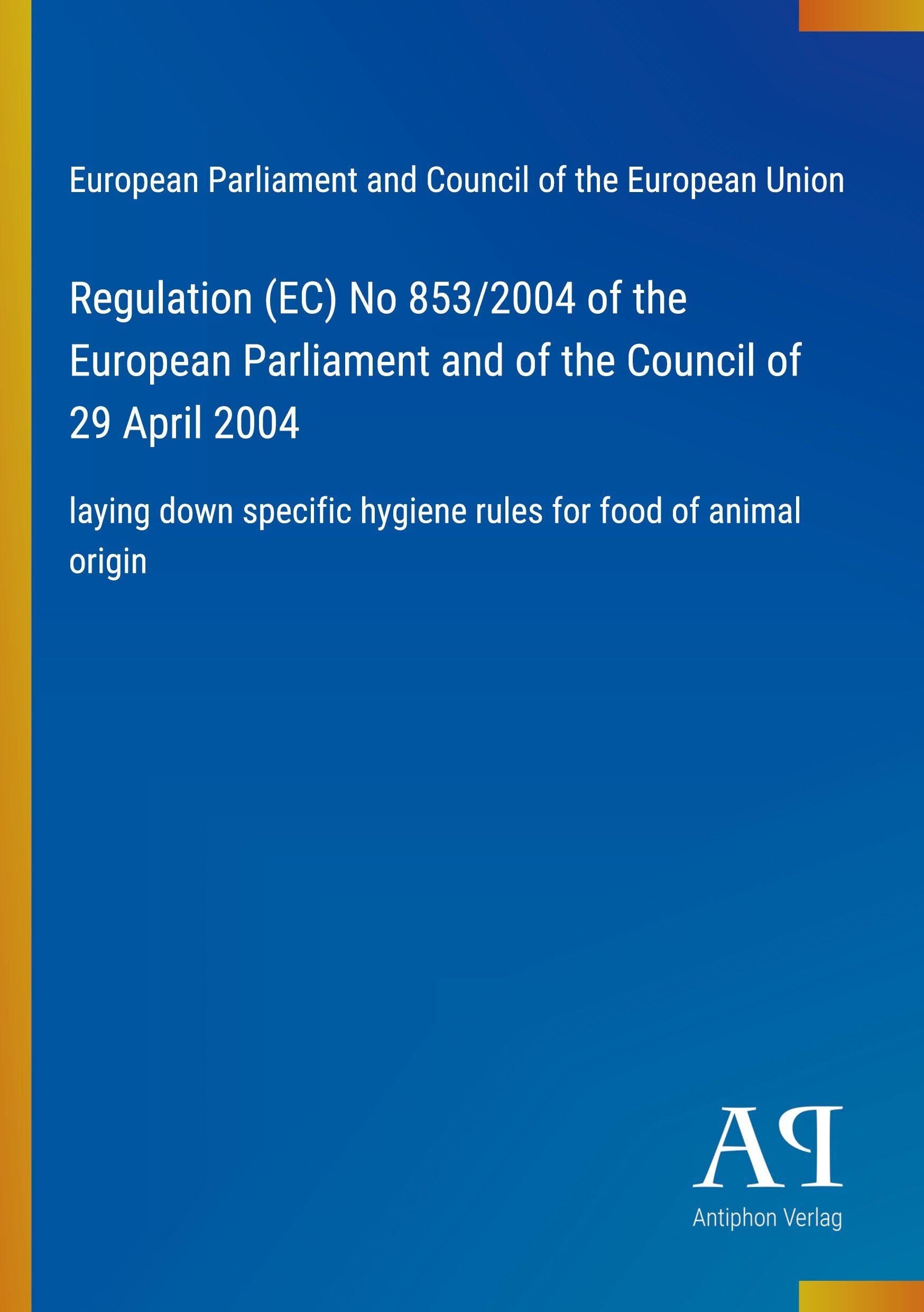 Regulation (EC) No 853/2004 of the European Parliament and of the Council of 29 April 2004