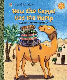 How the Camel Got Its Hump: Tales from Around the World[ HOW THE CAMEL GOT ITS HUMP: TALES FROM AROUND THE WORLD ] By Fontes, Justine ( Author )Jun-01-2001 Hardcover