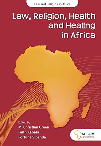 Law, Religion, Health and Healing in Africa (Law and Religion in Africa)
