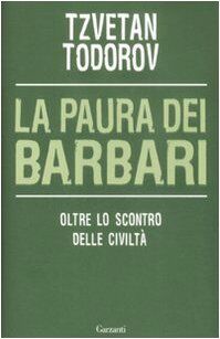 La paura dei barbari. Oltre lo scontro delle civiltà