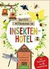Herzlich willkommen im Insektenhotel: Mit Anleitungen für 10 Insektenhotels | Faszinierende Welt der Insekten, spannend erklärt für Kinder ab 9 Jahren