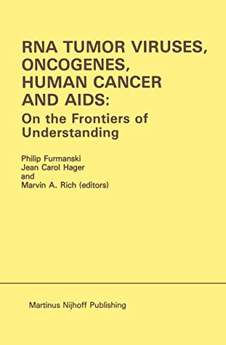 Rna Tumor Viruses, Oncogenes, Human Cancer and Aids: On the Frontiers of Understanding: Proceedings of the International Conference on RNA Tumor ... 1984 (Developments in Oncology, 28, Band 28)