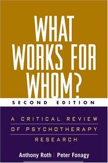 What Works for Whom?, Second Edition: A Critical Review of Psychotherapy Research