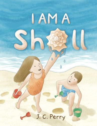 I Am a Shell: The tale of a conch shell who saves the day