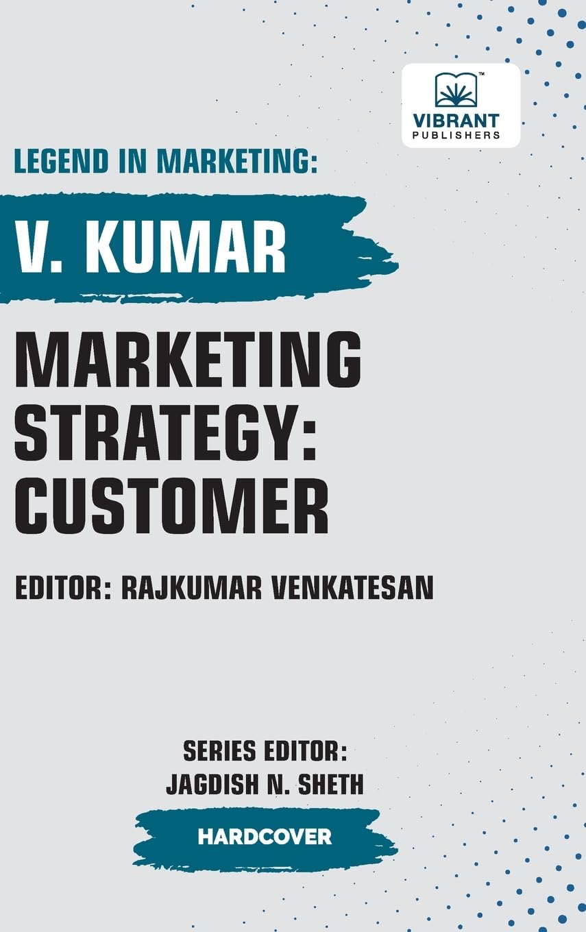 Marketing Strategy: Customer (Legend in Marketing, Band 25)
