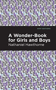 A Wonder Book for Girls and Boys (Mint Editions―The Children's Library)