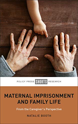 Maternal Imprisonment and Family Life: From the Caregiver's Perspective