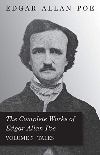 The Complete Works Of Edgar Allan Poe Volume 5 Tales