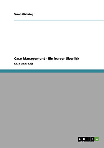 Case Management. Ein kurzer Überlick