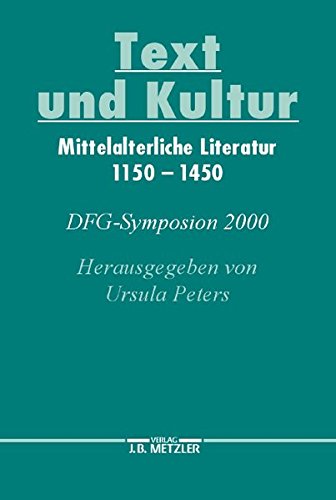 Text und KulturMittelalterliche Literatur 1150-1450: DFG-Symposion 2000 (Germanistische Symposien)