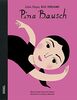 Pina Bausch: Little People, Big Dreams. Deutsche Ausgabe