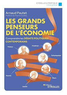 Les grands penseurs de l'économie : comprendre les débats politiques contemporains