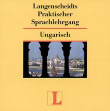 Langenscheidts Praktischer Sprachlehrgang, Audio-CDs, Ungarisch, 2 Audio-CDs: Keine Vorkenntnisse erforderlich