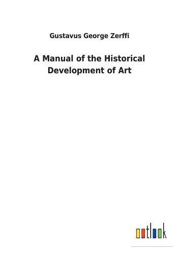 A Manual of the Historical Development of Art