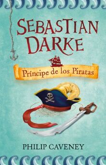 Sebastian Darke : príncipe de los piratas (Alfaguara Juvenil)