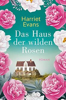 Das Haus der wilden Rosen: Roman
