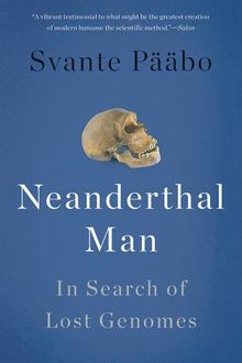 Neanderthal Man: In Search of Lost Genomes