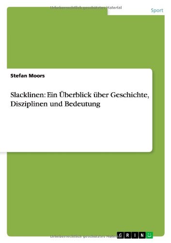Slacklinen: Ein Überblick über Geschichte, Disziplinen und Bedeutung