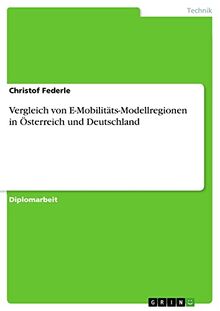 Vergleich von E-Mobilitäts-Modellregionen in Österreich und Deutschland: Diplomarbeit