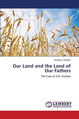 Our Land and the Land of Our Fathers: The Case of A.D. Gordon