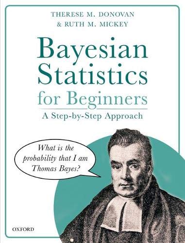 Donovan, Therese M. Bayesian Statistics For Beginners, A Step-by-Step Approach