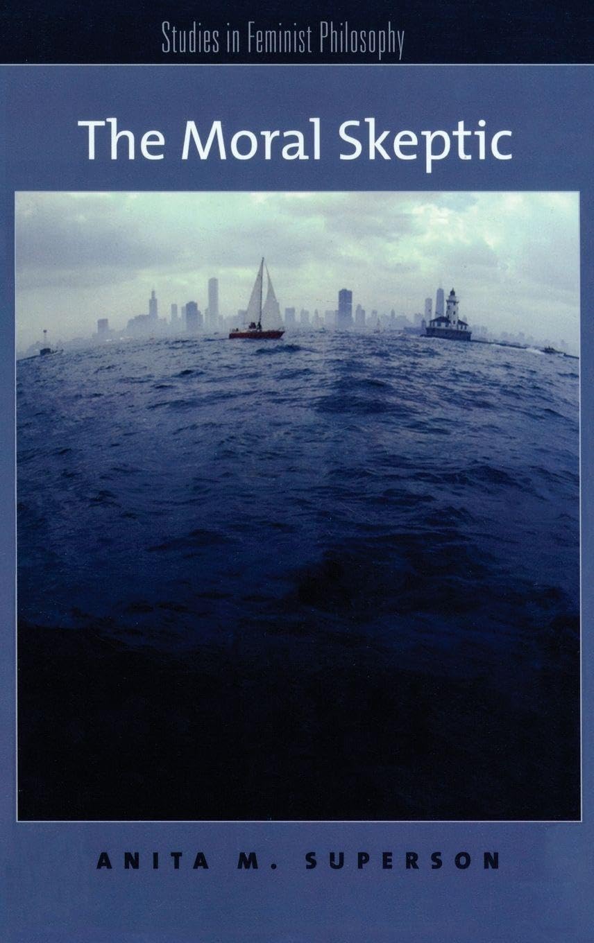 The Moral Skeptic (Studies in Feminist Philosophy)