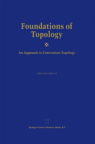 Foundations of Topology: An Approach to Convenient Topology