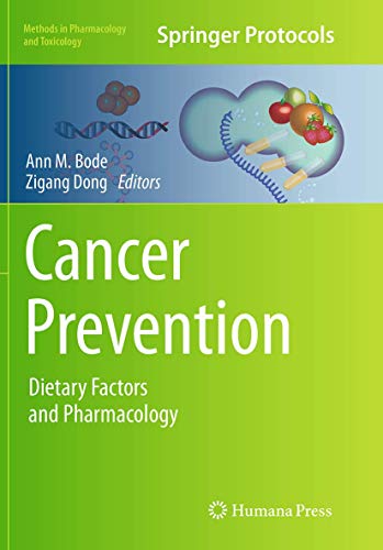Cancer Prevention: Dietary Factors and Pharmacology (Methods in Pharmacology and Toxicology)