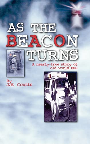 As the Beacon Turns: A Nearly-True Story of Old-World EMS