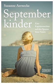 Septemberkinder: Eine Kapitänstochter auf den Spuren ihres Vaters