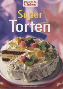 Super Torten. essen und trinken