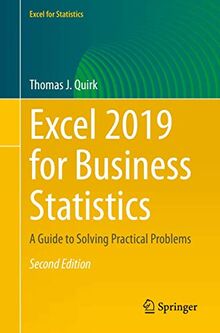 Excel 2019 for Business Statistics: A Guide to Solving Practical Problems (Excel for Statistics)