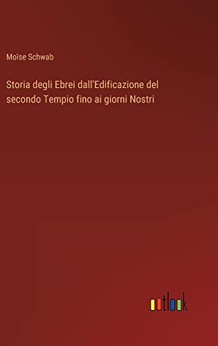 Storia degli Ebrei dall'Edificazione del secondo Tempio fino ai giorni Nostri