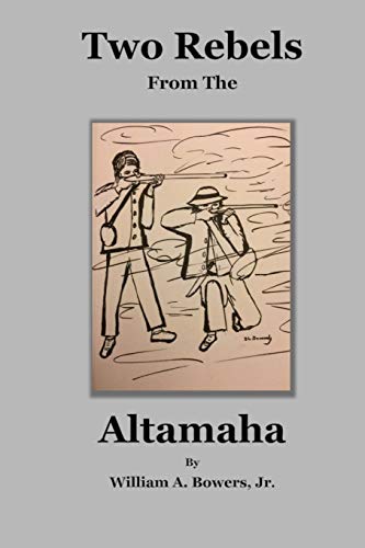 Two Rebels from the Altamaha (South Georgia Confederates, Band 1)
