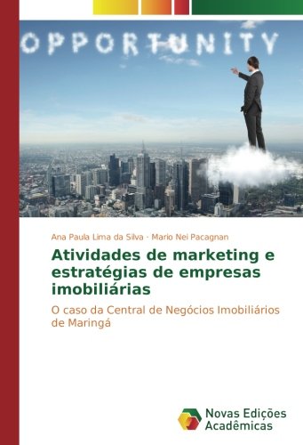 Atividades de marketing e estratégias de empresas imobiliárias: O caso da Central de Negócios Imobiliários de Maringá