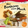Herr Beethoven macht Musik (Mein erstes Musikbilderbuch)