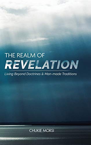 The Realm of Revelation: 'Living Beyond Doctrines & Man-Made Traditions'